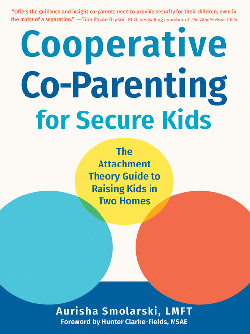 Title details for The Attachment Theory Guide to Co-Parenting by Aurisha Smolarski - Available